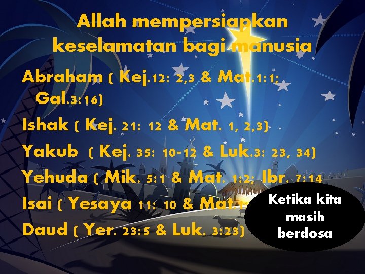 Allah mempersiapkan keselamatan bagi manusia Abraham ( Kej. 12: 2, 3 & Mat. 1: