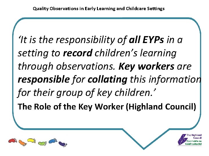 Quality Observations in Early Learning and Childcare Settings ‘It is the responsibility of all