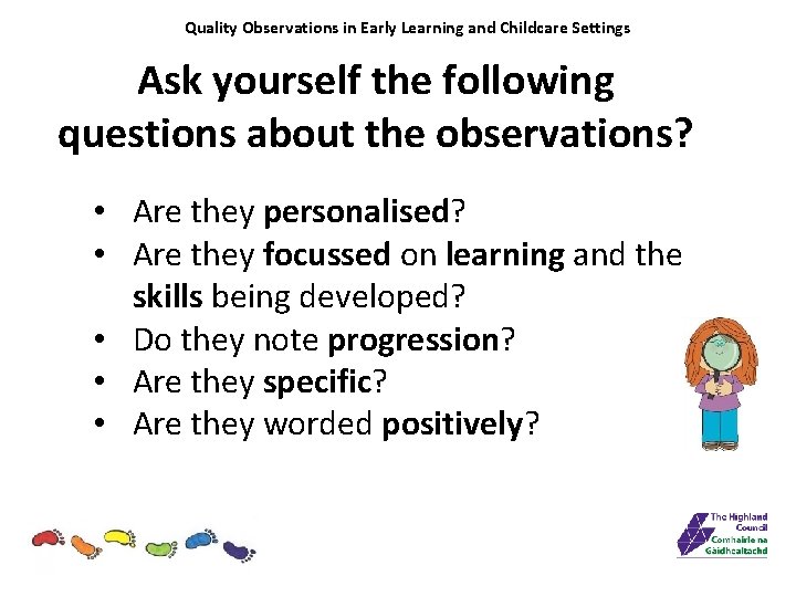 Quality Observations in Early Learning and Childcare Settings Ask yourself the following questions about