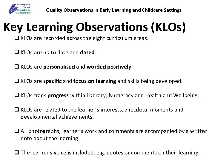 Quality Observations in Early Learning and Childcare Settings Key Learning Observations (KLOs) q KLOs