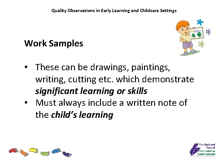 Quality Observations in Early Learning and Childcare Settings Work Samples • These can be