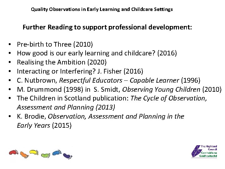 Quality Observations in Early Learning and Childcare Settings Further Reading to support professional development: