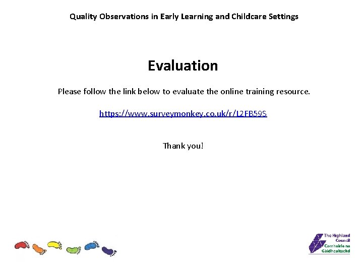 Quality Observations in Early Learning and Childcare Settings Evaluation Please follow the link below