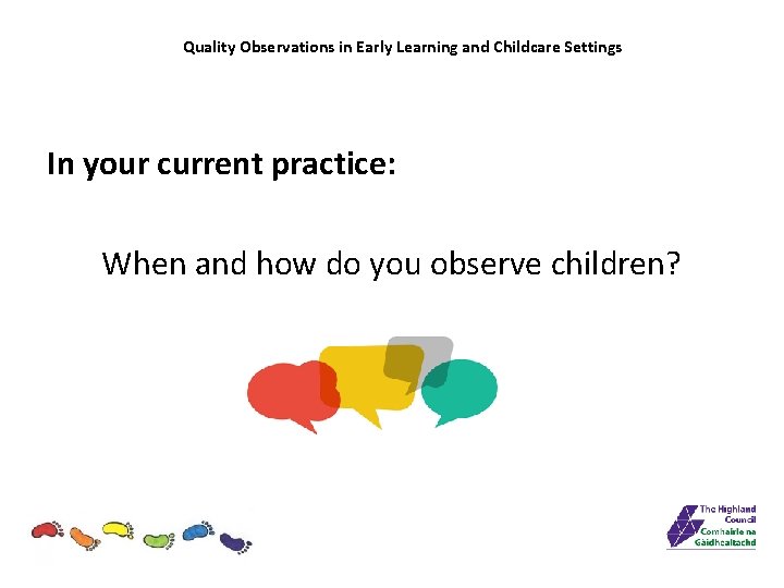 Quality Observations in Early Learning and Childcare Settings In your current practice: When and