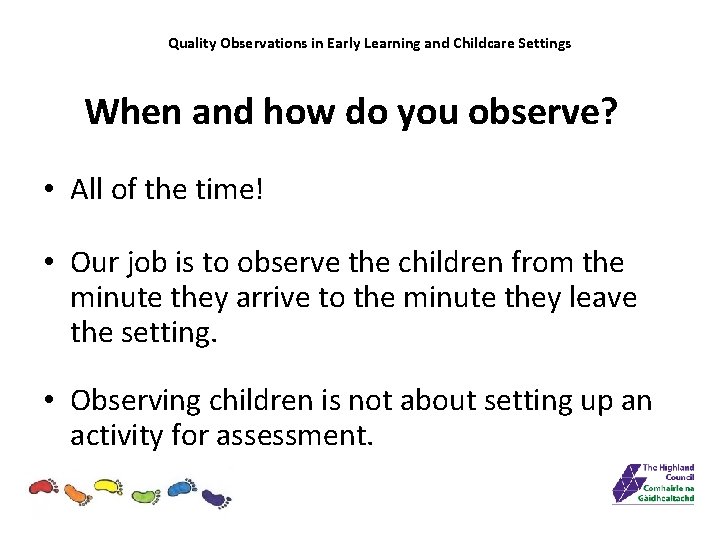 Quality Observations in Early Learning and Childcare Settings When and how do you observe?