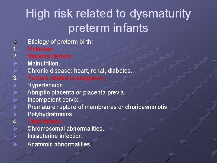 High risk related to dysmaturity preterm infants 1. 2. Ø Ø 3. Ø Ø