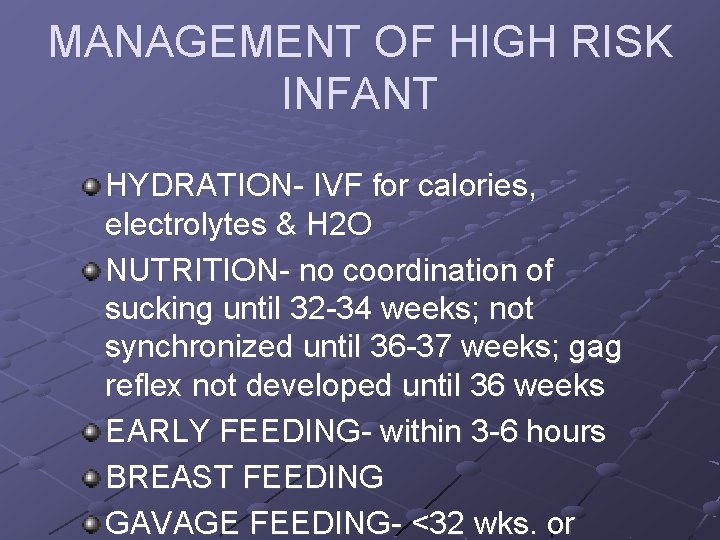 MANAGEMENT OF HIGH RISK INFANT HYDRATION- IVF for calories, electrolytes & H 2 O