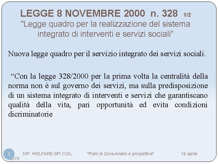 LEGGE 8 NOVEMBRE 2000 n. 328 1/2 "Legge quadro per la realizzazione del sistema
