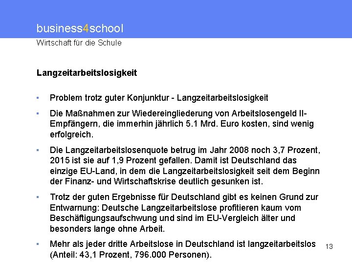 business 4 school Wirtschaft für die Schule Langzeitarbeitslosigkeit ▪ Problem trotz guter Konjunktur -