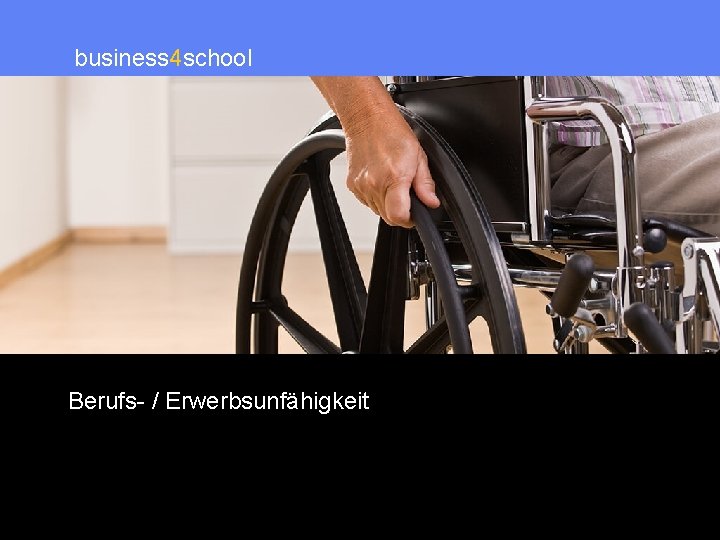 business 4 school Wirtschaft für die Schule Berufs- / Erwerbsunfähigkeit 15 