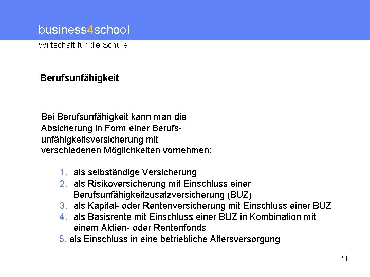 business 4 school Wirtschaft für die Schule Berufsunfähigkeit Bei Berufsunfähigkeit kann man die Absicherung