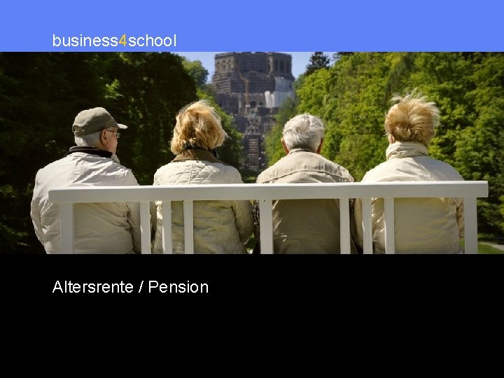 business 4 school Wirtschaft für die Schule Altersrente / Pension 
