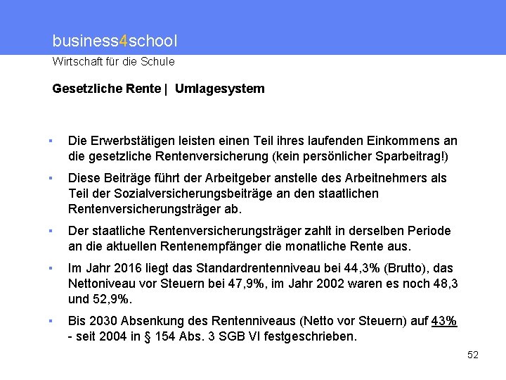 business 4 school Wirtschaft für die Schule Gesetzliche Rente | Umlagesystem ▪ Die Erwerbstätigen