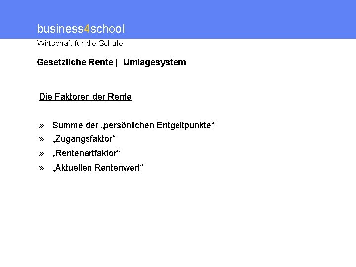 business 4 school Wirtschaft für die Schule Gesetzliche Rente | Umlagesystem Die Faktoren der