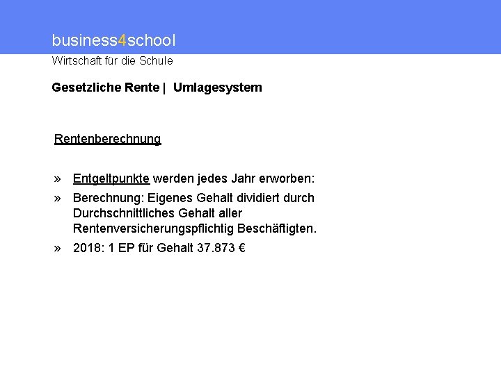 business 4 school Wirtschaft für die Schule Gesetzliche Rente | Umlagesystem Rentenberechnung » Entgeltpunkte