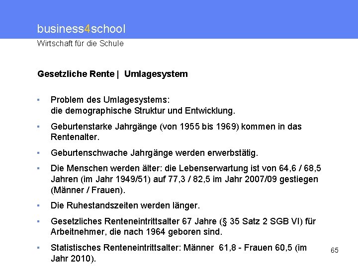 business 4 school Wirtschaft für die Schule Gesetzliche Rente | Umlagesystem ▪ Problem des