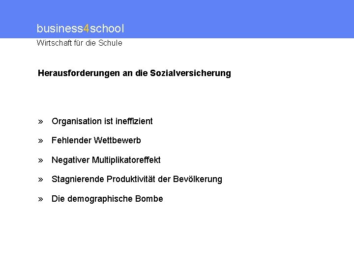 business 4 school Wirtschaft für die Schule Herausforderungen an die Sozialversicherung » Organisation ist