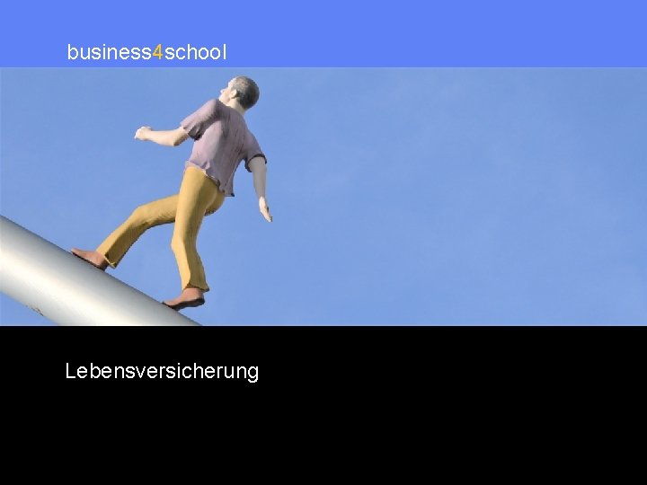 business 4 school Wirtschaft für die Schule Lebensversicherung 82 
