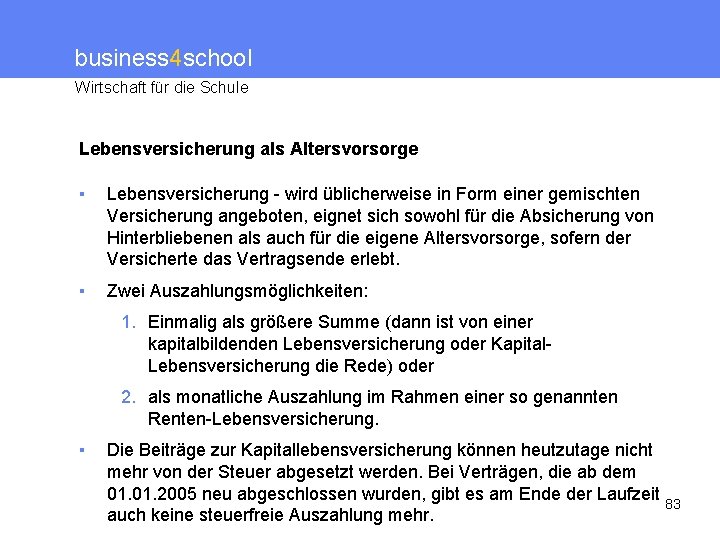 business 4 school Wirtschaft für die Schule Lebensversicherung als Altersvorsorge ▪ Lebensversicherung - wird