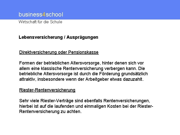 business 4 school Wirtschaft für die Schule Lebensversicherung / Ausprägungen Direktversicherung oder Pensionskasse Formen