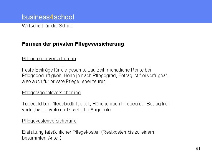 business 4 school Wirtschaft für die Schule Formen der privaten Pflegeversicherung Pflegerentenversicherung Feste Beiträge