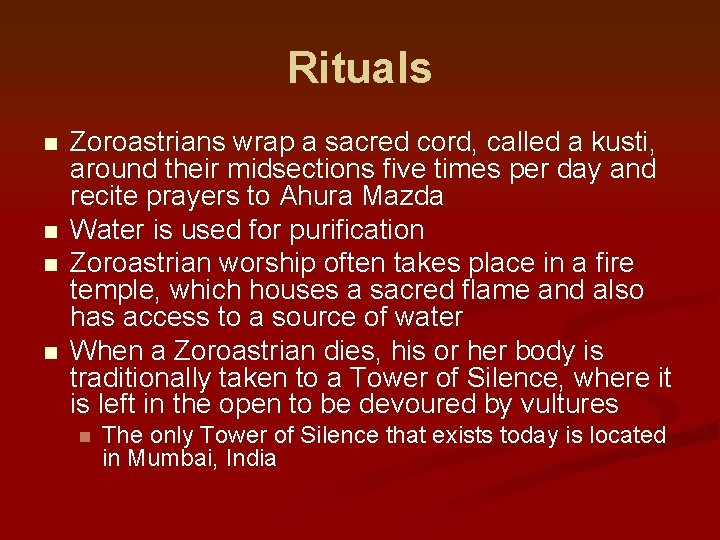 Rituals n n Zoroastrians wrap a sacred cord, called a kusti, around their midsections