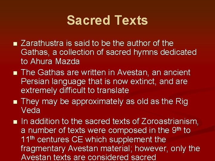 Sacred Texts n n Zarathustra is said to be the author of the Gathas,