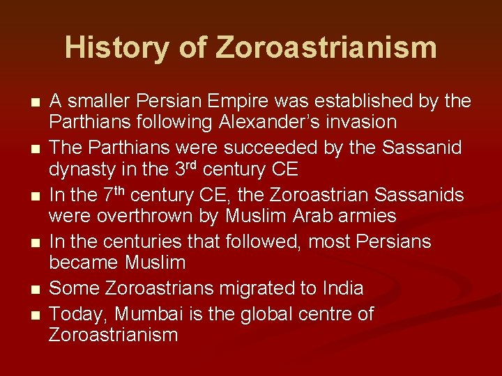 History of Zoroastrianism n n n A smaller Persian Empire was established by the