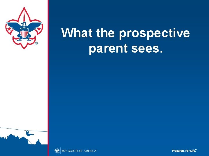 What the prospective parent sees. 