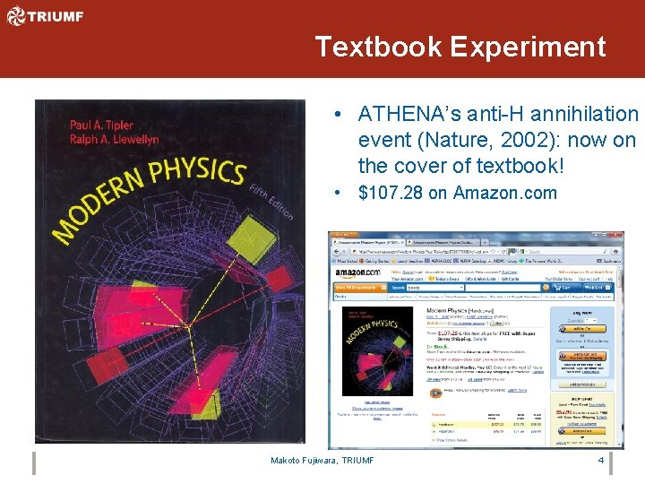 Textbook Experiment • ATHENA’s anti-H annihilation event (Nature, 2002): now on the cover of