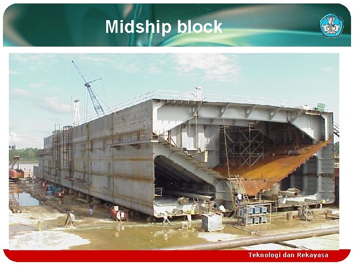 Midship block Teknologi dan Rekayasa Midship block Teknologi dan Rekayasa