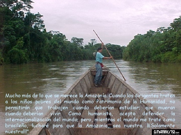 Mucho más de lo que se merece la Amazonía. Cuando los dirigentes traten a