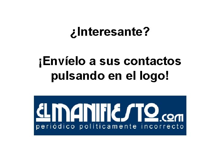 ¿Interesante? ¡Envíelo a sus contactos pulsando en el logo! 