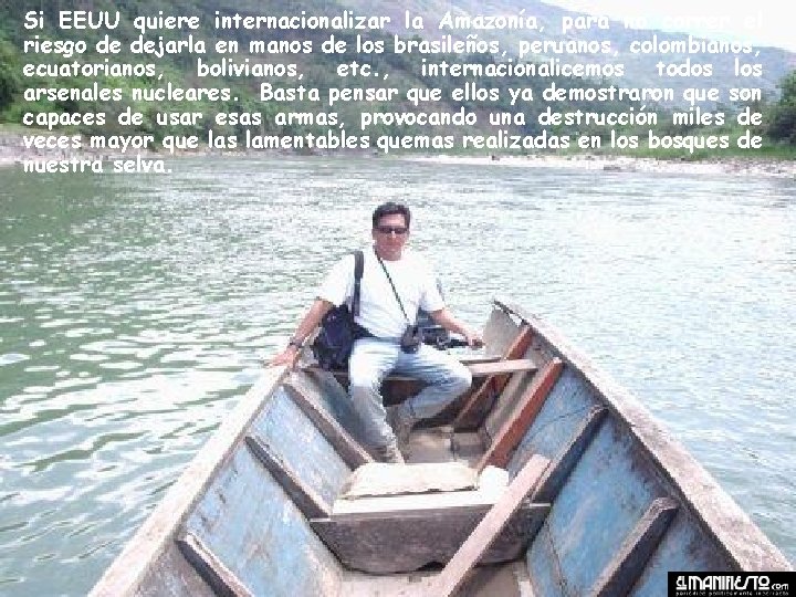 Si EEUU quiere internacionalizar la Amazonía, para no correr el riesgo de dejarla en
