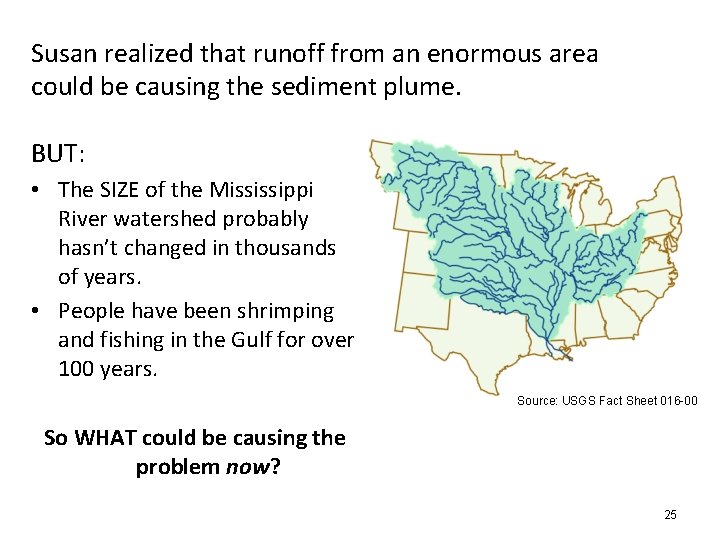 Susan realized that runoff from an enormous area could be causing the sediment plume.