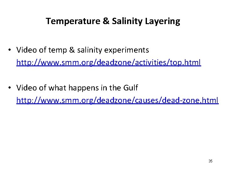 Temperature & Salinity Layering • Video of temp & salinity experiments http: //www. smm.