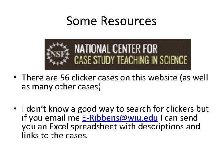 Some Resources • There are 56 clicker cases on this website (as well as
