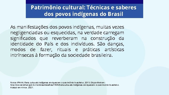 Patrimônio cultural: Técnicas e saberes. dos povos indígenas do Brasil As manifestações dos povos