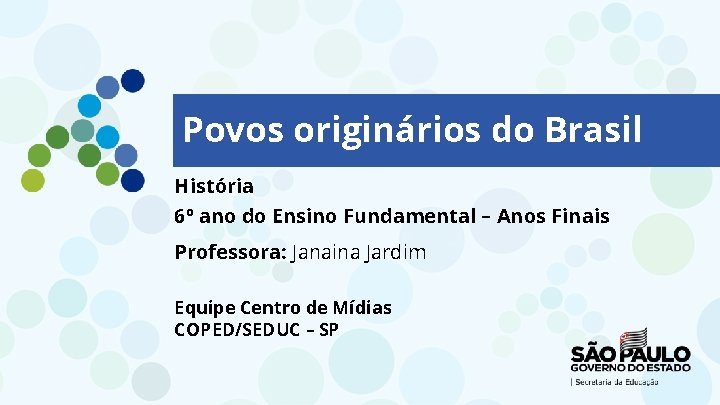 Povos originários do Brasil História 6º ano do Ensino Fundamental – Anos Finais Professora: