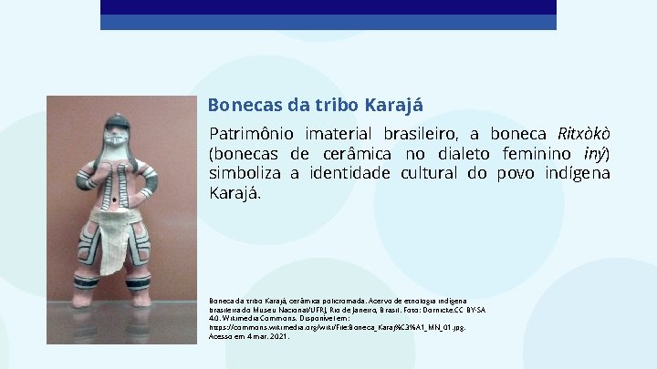Bonecas da tribo Karajá Patrimônio imaterial brasileiro, a boneca Ritxòkò (bonecas de cerâmica no
