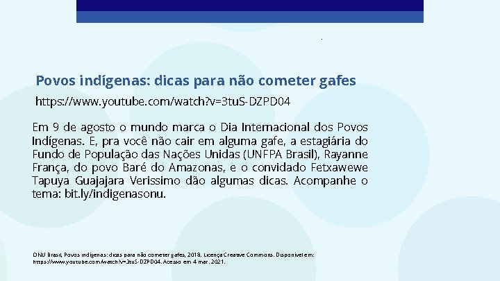 . Povos indígenas: dicas para não cometer gafes https: //www. youtube. com/watch? v=3 tu.