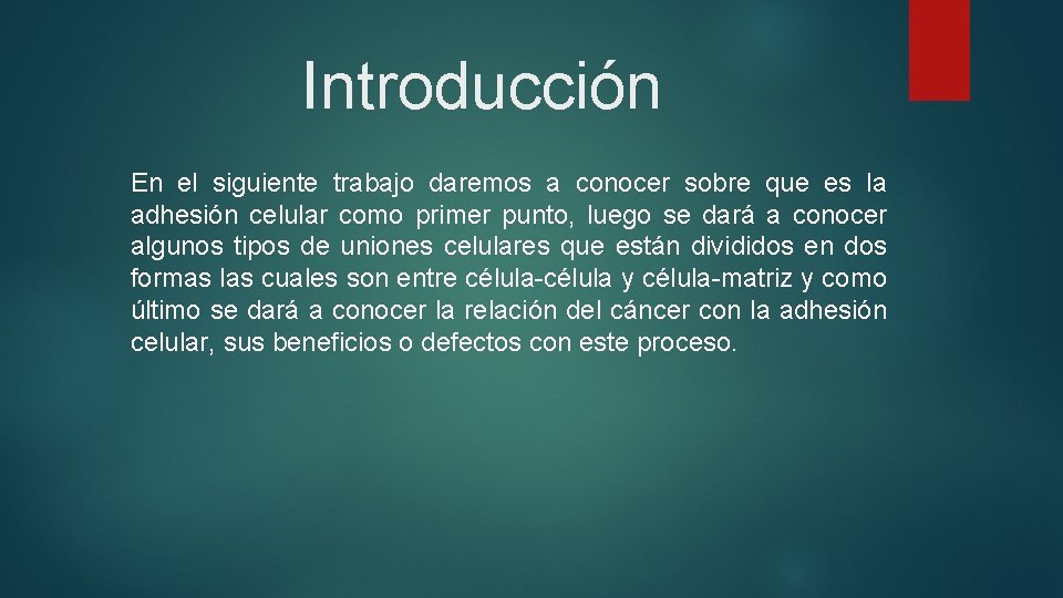 Introducción En el siguiente trabajo daremos a conocer sobre que es la adhesión celular