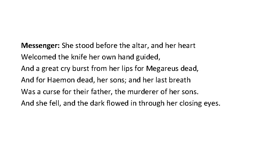 Messenger: She stood before the altar, and her heart Welcomed the knife her own
