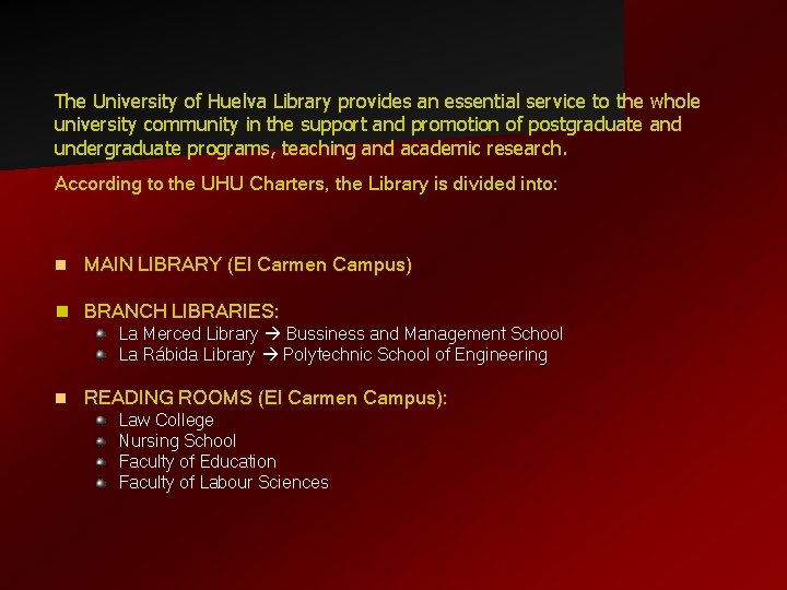 The University of Huelva Library provides an essential service to the whole university community
