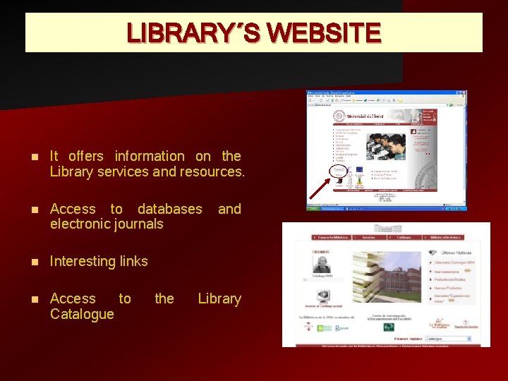LIBRARY´S WEBSITE n It offers information on the Library services and resources. n Access