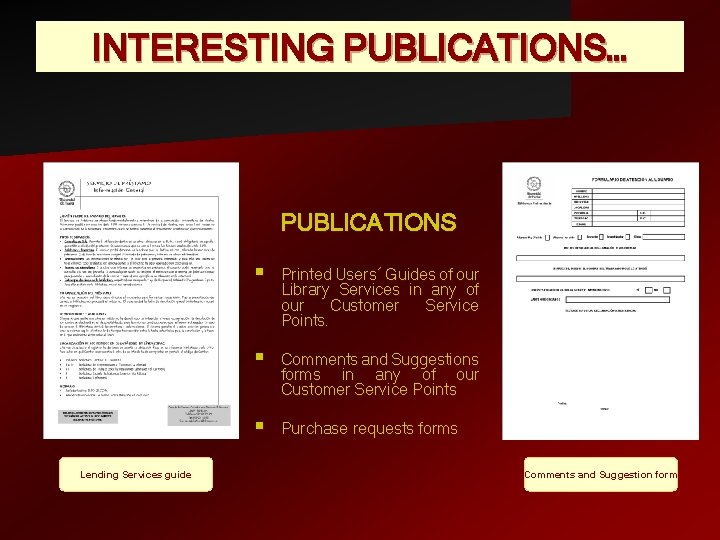INTERESTING PUBLICATIONS… PUBLICATIONS Lending Services guide § Printed Users´ Guides of our Library Services