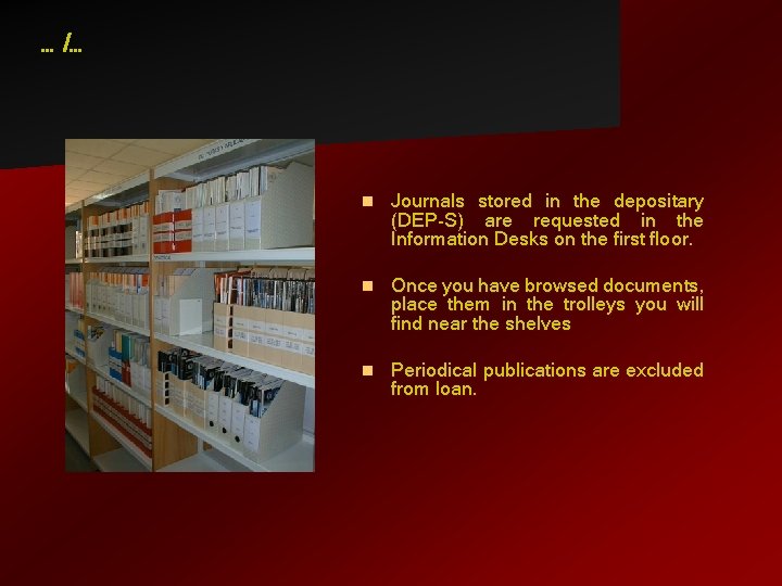 … /… n Journals stored in the depositary (DEP-S) are requested in the Information