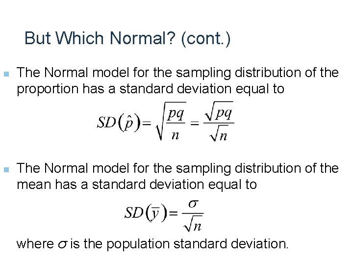 But Which Normal? (cont. ) n n The Normal model for the sampling distribution