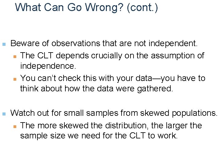 What Can Go Wrong? (cont. ) n n Beware of observations that are not