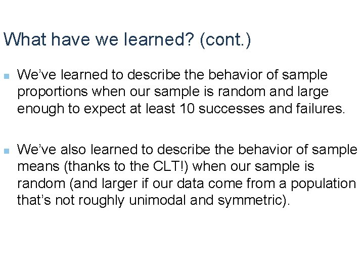 What have we learned? (cont. ) n n We’ve learned to describe the behavior